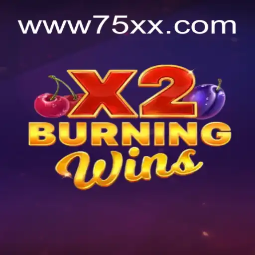 BurningWinsX2: Descubra o Novo Fenômeno dos Jogos com a Palavra-Chave 75XX